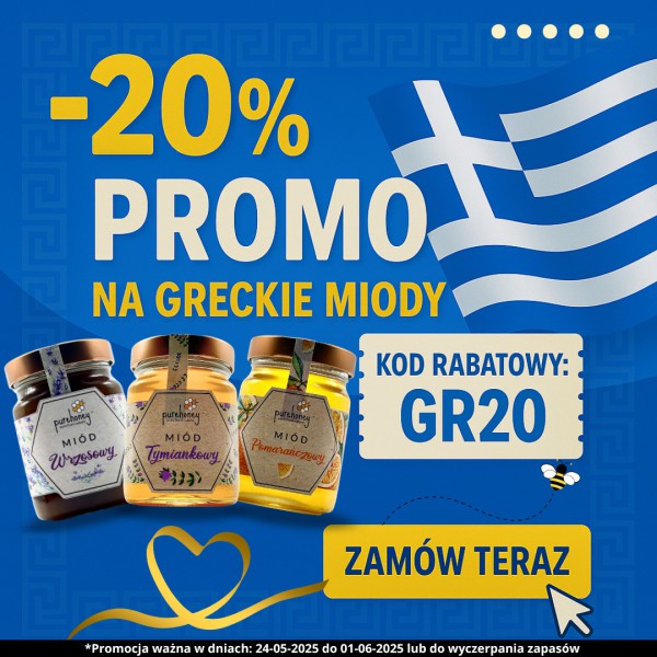 -20% PROMOCJI NA WSYZSTKIE GREKIE MIODY