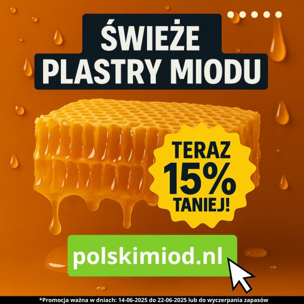 >> OSTATNIE 2 DNI PROMOCJI - -15% NA ŚWIEŻE PLASTRY MIODU 