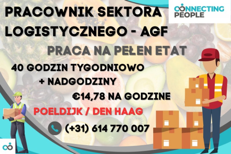 PRACOWNIK LOGISTYCZNY - AGF - POELDIJK/DEN HAAG - DUŻO GODZIN - DOBRE ZAROBKI