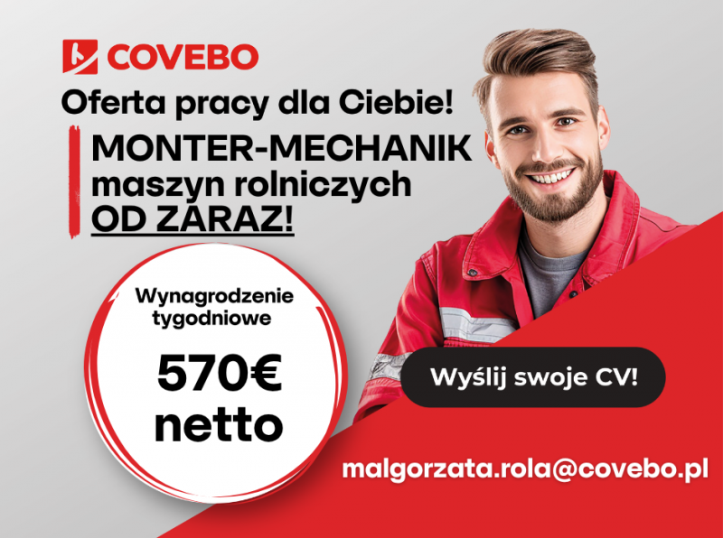 MONTER-MECHANIK - maszyny rolnicze - OD ZARAZ!!  570 euro netto tygodniowo