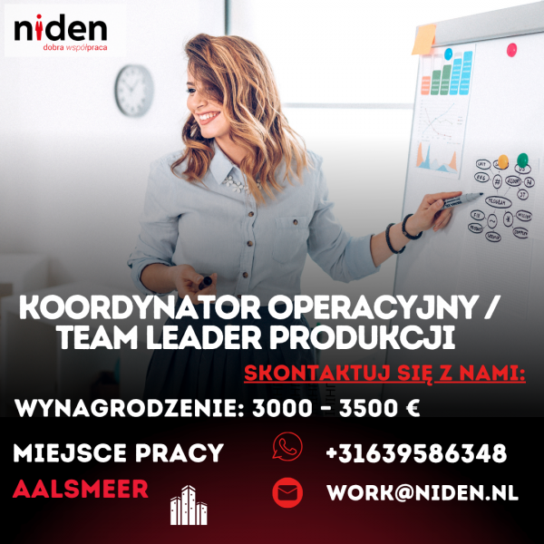 Koordynator Operacyjny  / Team Leader Produkcji / Wynagrodzenie: €3.000 – €3.500 brutto miesięcznie