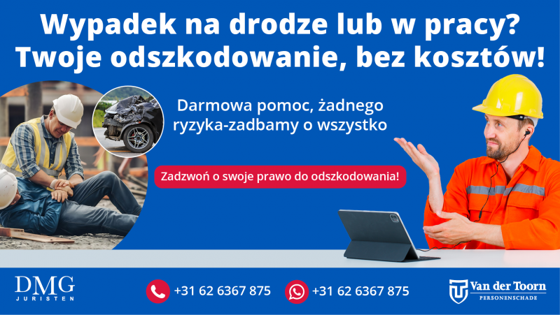 DARMOWA POMOC W UZYSKANIU ODSZKODOWANIA ZA WYPADEK W PRACY LUB NA DRODZE-ZAPRASZAMY-CAŁA HOLANDIA